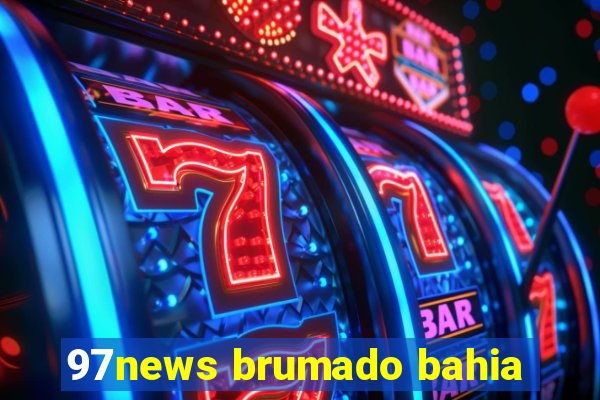 97news brumado bahia